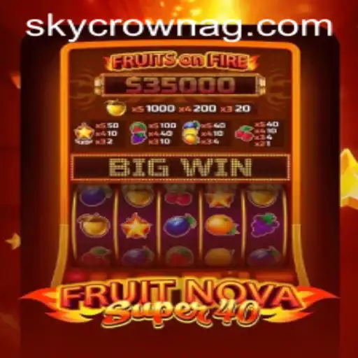 Experience the Thrill of FruitNovaSuper40 at bht.bet